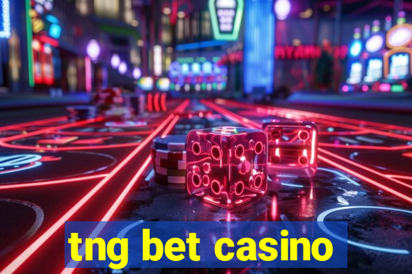 tng bet casino